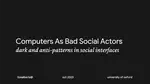 Google TL/UXR - Dark and Anti-Patterns in Social Interfaces